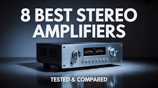 8 Stereo Amplifiers That Changed Hi-Fi In 2026