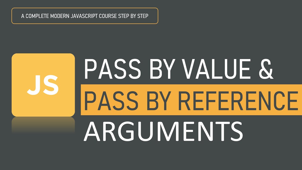 What is pass by value and pass by reference | Functions | JavaScript ...