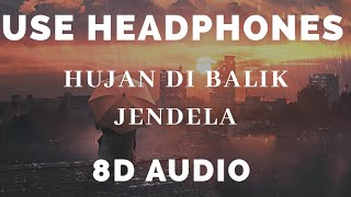 Senandung  Hujan Di Balik Jendela  8d  Use Haedphones 