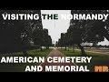 Visiting The Normandy American Cemetery And Memorial