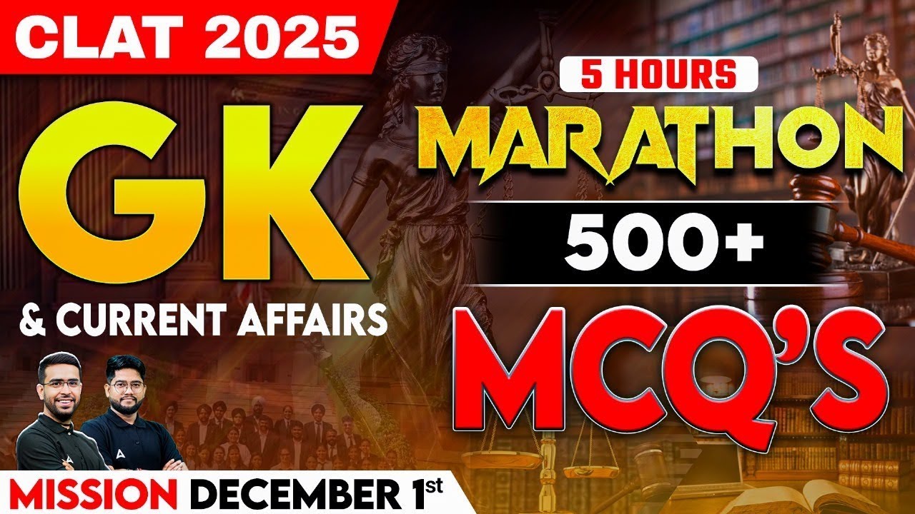 CLAT 2025 | Complete 5 Hours Marathon with 500+ MCQs GK and Current ...