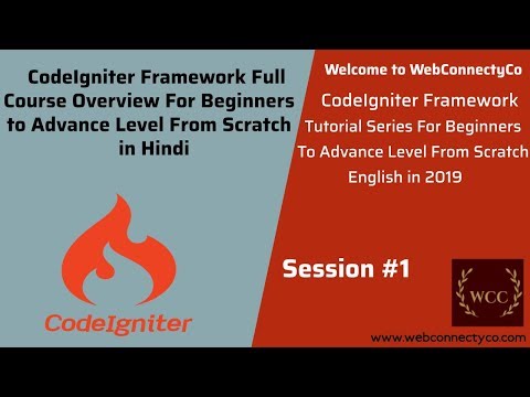 CodeIgniter Full Course Overview  for Beginners to Advance Level from Scratch | in Hindi | 2019