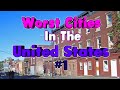 10 Of The Worst Cities in America. #1