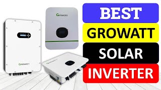 Top 10 Best Growatt Solar Inverter in 2024
