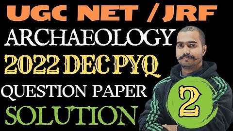 Ugc Net Archaeology 2022 Dec Previous Year Question paper Solution।Archaeology Previous Year Questio