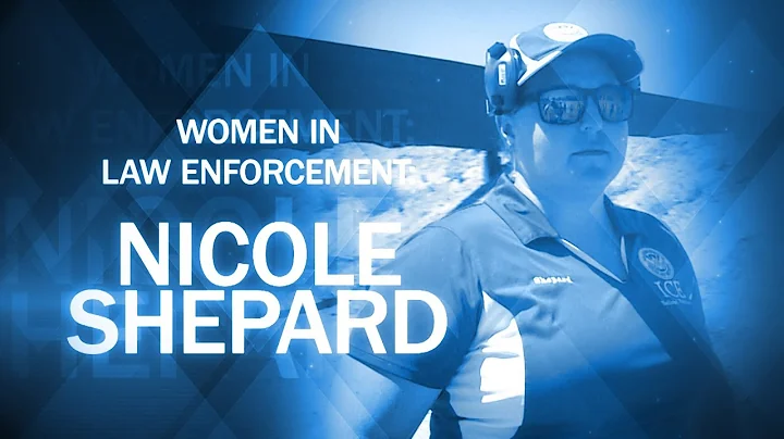 Women in Law Enforcement: Nicole Shepard