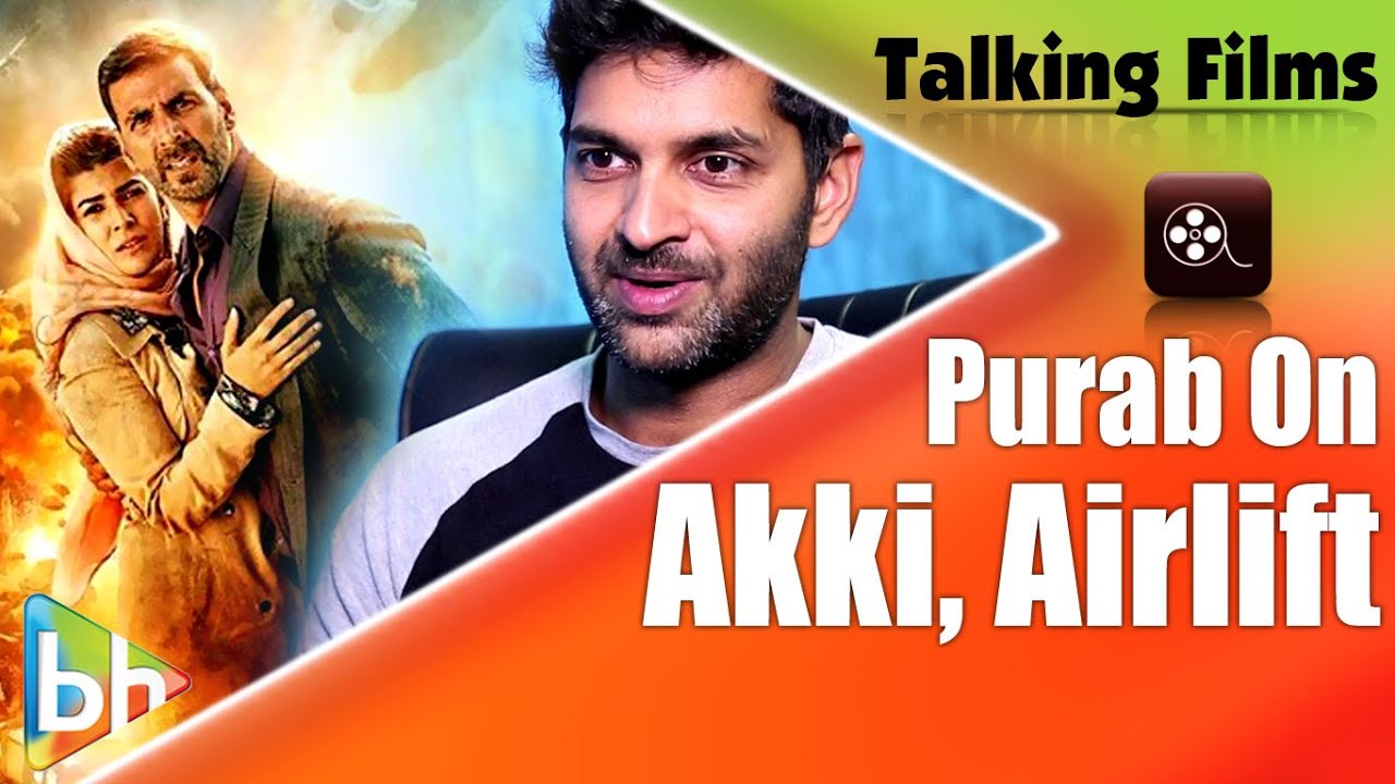 Purab Kohli Was Surprised Why Did Akshay Kumar Said Yes To Airlift