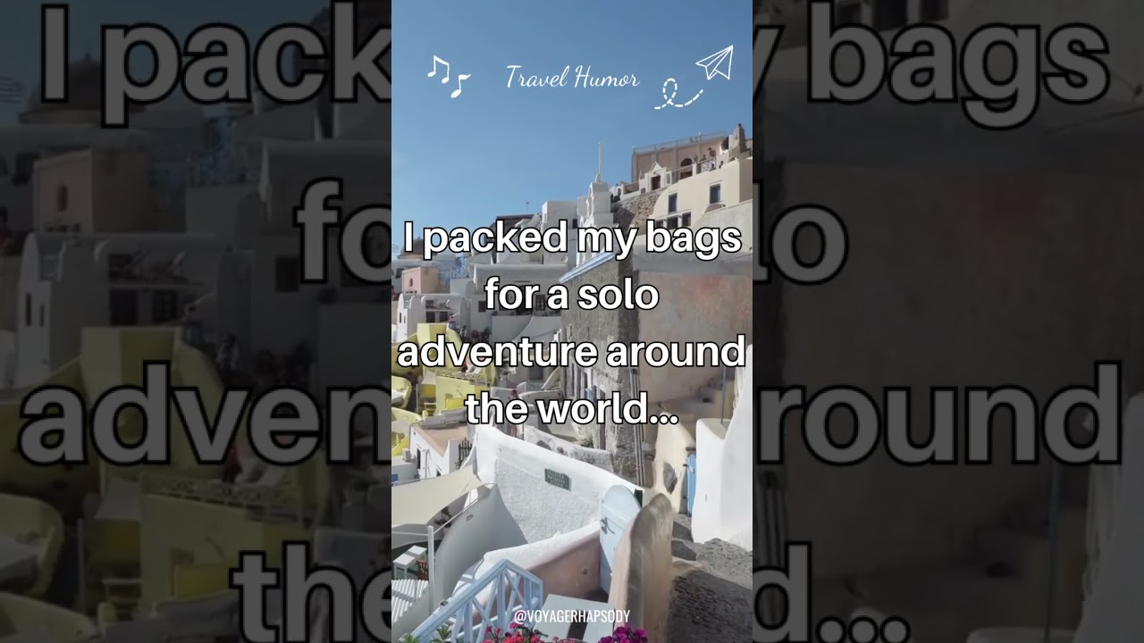 Travel Humor:  Solo Misadventures!