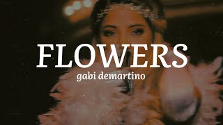 Flowers - Gabi DeMartino (Lyrics)