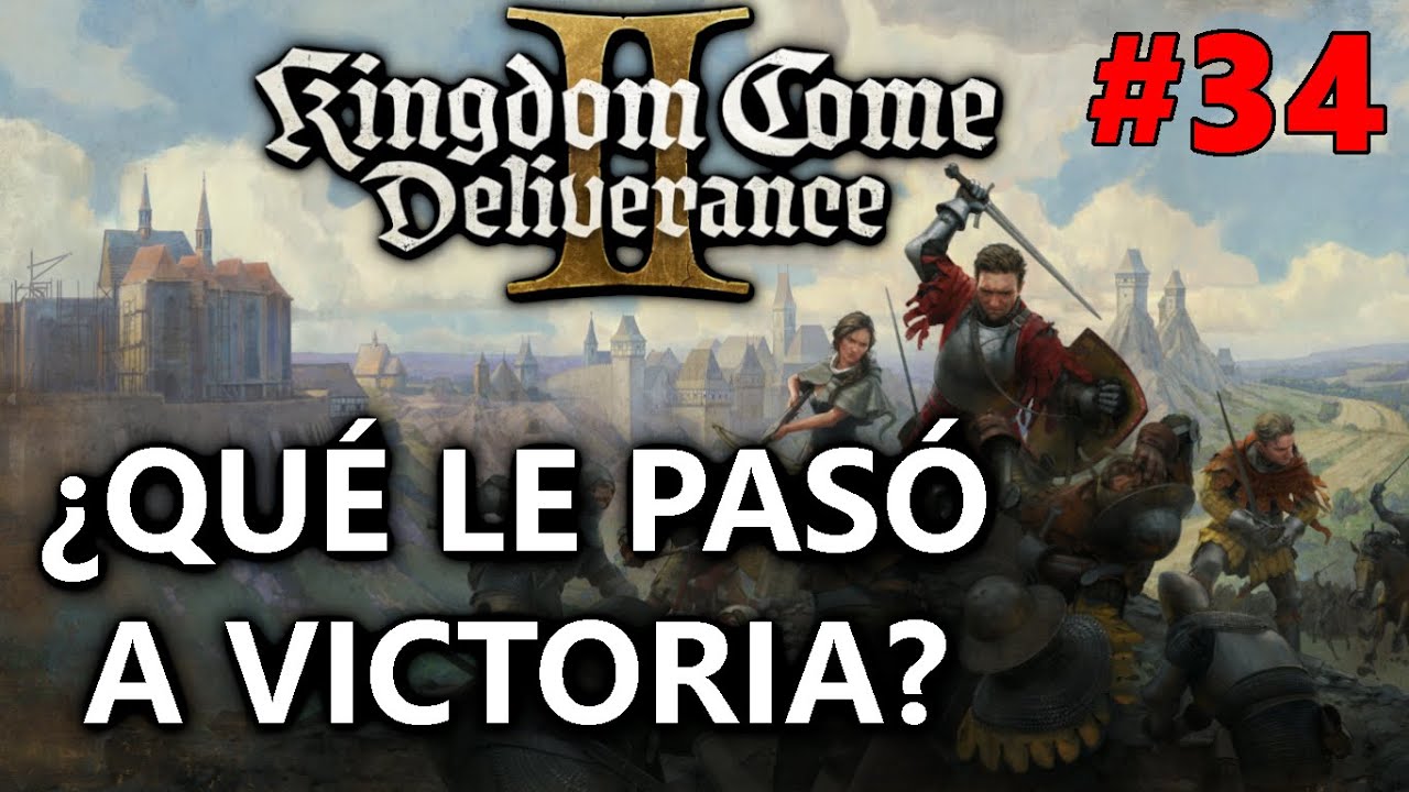 🤔¿QUÉ LE PASÓ A VICTORIA?😱|Kingdom Come: Deliverance 2| #34 Gameplay ...