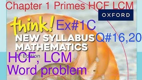 Ex#1C Q#16,20 | Chapter 1 HCF & LCM word problems | Think New Syllabus Mathematics Book 1
