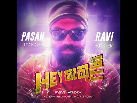 pasan-liyanage-x-ravi-royster---hey-kakuli-(කැකුලී-)