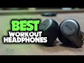 Best Workout Headphones in 2021 - Top-Tier Earbuds For Working Out