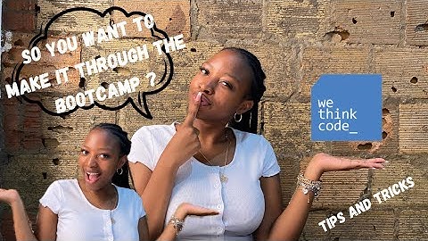 Wethinkcode Bootcamp tips and tricks | How to get in💻🖥️⌨️
