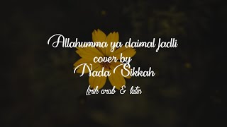 ALLAHUMMA  YA DAIMAL FADLI LIRIK || COVER BY NADA SIKKAH