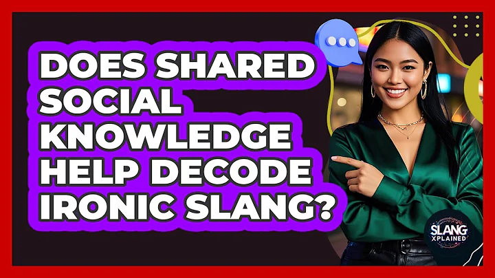 Does Shared Social Knowledge Help Decode Ironic Slang?