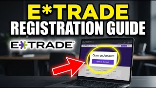 How to register with E TRADE - Step By Step