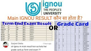 Main IGNOU RESULT Konsa hota hai? Term end exam result ya IGNOU Grade Card ?