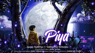 Piya by Gagan Baderiya Ft Siddhartha Belmannu