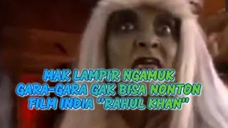 Mak Lampir Ngamuk Gara-gara Gak Bisa Nonton Film Rahul