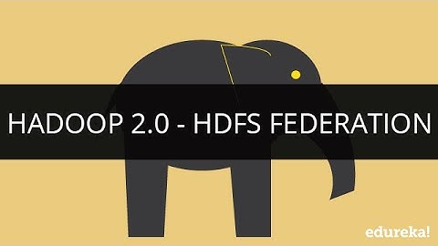 Hadoop 2.0 - HDFS Federation | NameNode Federation | Hadoop Federation | Hadoop Tutorial | Edureka