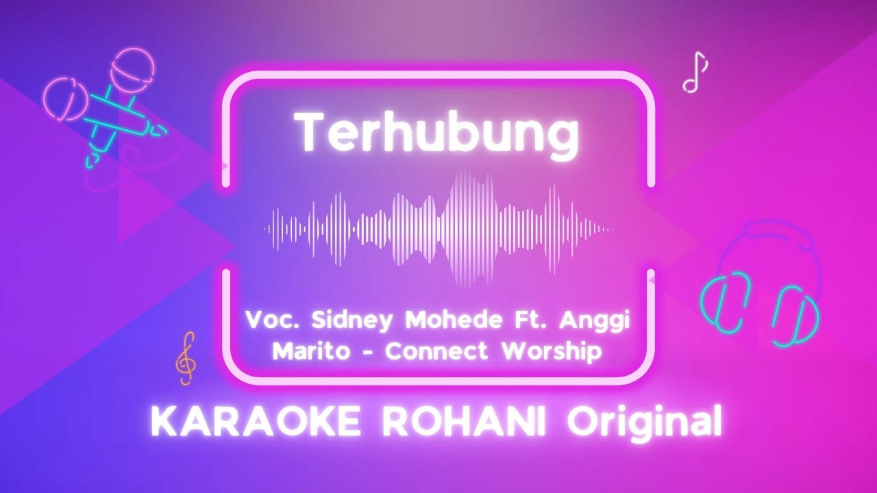 Terhubung (Voc. Sidney Mohede Ft. Anggi Marito - Connect Worship) | Karaoke Rohani Original