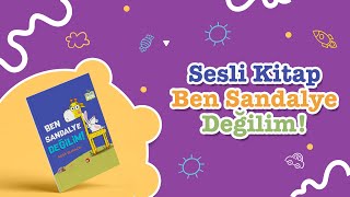Sesli Çocuk Kitabı/ Çocuk Kitabı / Sesli Çocuk Hikayeleri / Çocuk Masallar Ben Sandalye Değilim