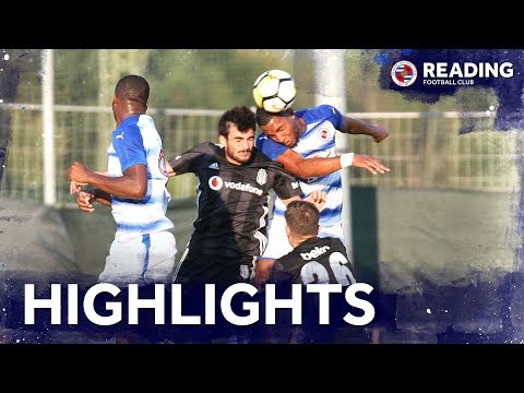 Beşiktaş 2-2 Reading | 17th July 2018 | Match highlights