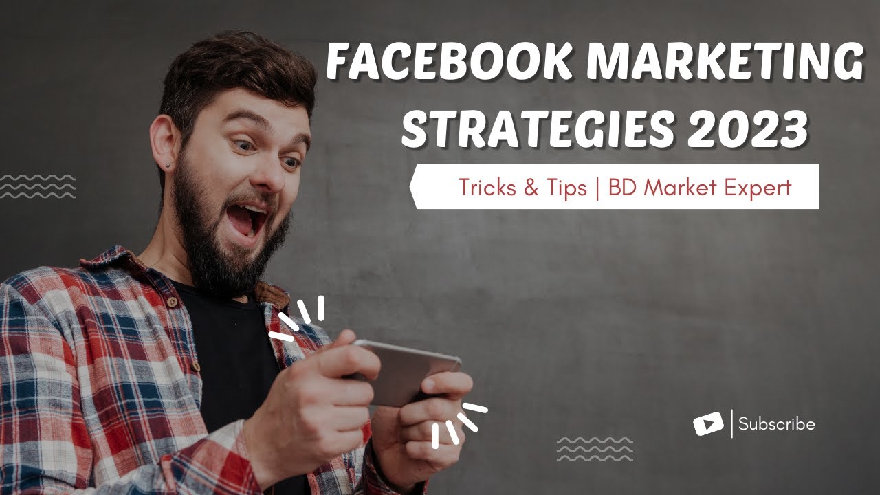 Facebook Marketing Strategies 2023 🔥 | Tricks & Tips | BD Market Expert ...