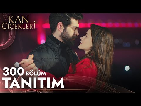 Kan Çiçekleri 300. Bölüm Tanıtımı