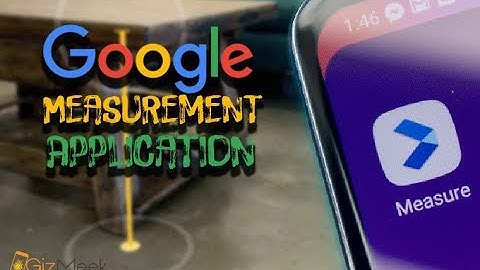 Google ARCore and Measure App Estimates Length and Height