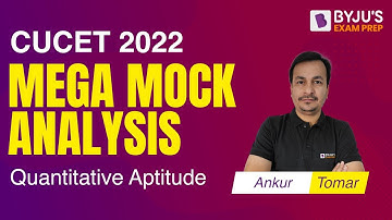 CUCET 2022 Quantitative Aptitude - Mega Mock Analysis | Detailed Analysis | BYJU’S Exam Prep