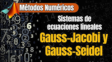 Método de Gauss-Jacobi y Gauss-Seidel en Matlab: Un tutorial paso a paso