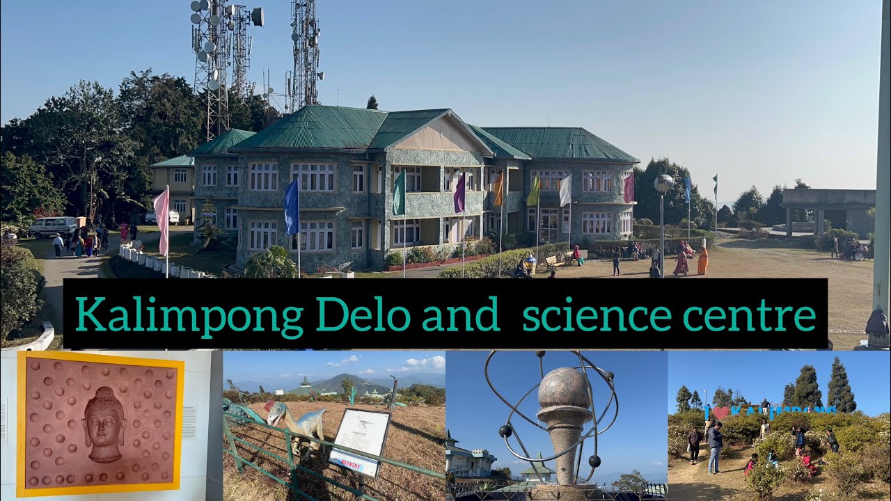 Kalimpong Science centre and Delo Vlog YouTube
