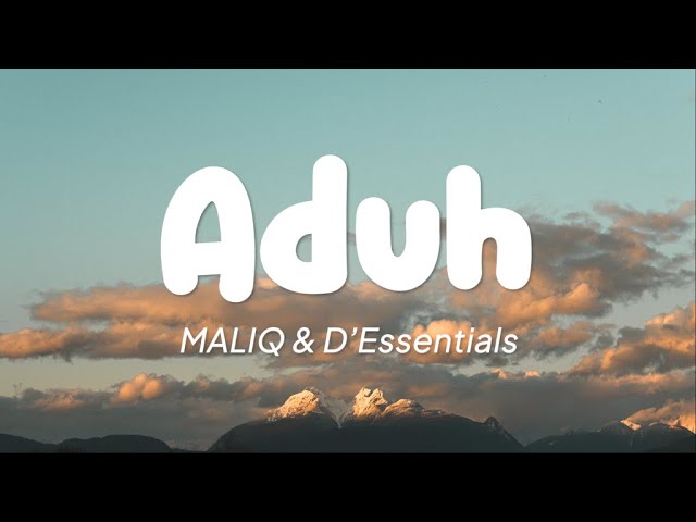 Maliq u0026 D'Essentials - Aduh (Lirik) class=