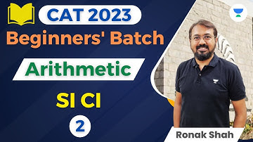 CAT 2023 | Batch for Beginners | Arithmetic | SI CI - 2 | MBA Entrance Prep | Ronak Shah