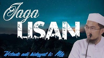 Ustadz adi hidayat lc Ma-"Jaga lisan"
