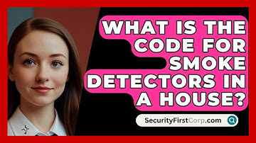 What Is The Code For Smoke Detectors In A House? - SecurityFirstCorp.com