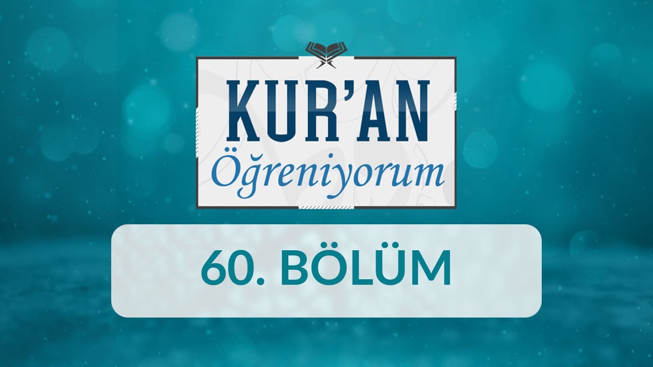 Dudak Talimi - Kur'an Öğreniyorum 60.Bölüm