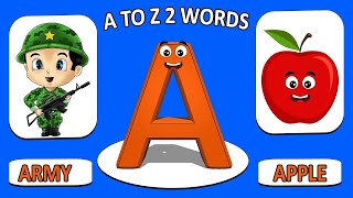 A to z two words | Abc learning videos   |  kids Learning videos for kids  |smart learning topic|
