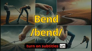 Bend meaning with 5 examples