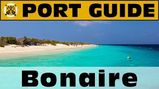 Port Guide: Bonaire  Everything We Think You Should Know Before You Go!  ParoDeeJay