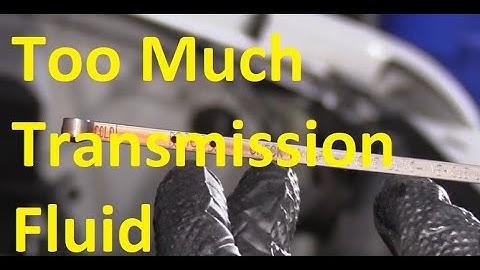 Symptoms of Too Much Transmission Fluid (How Much Transmission Fluid is Too Much?)