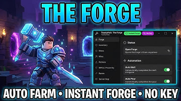 The Forge Script - Instant Forge, Instant Kill, Auto Farm, Perfect Forge, Ore Spawner & More!! 
