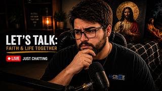 Let's Talk: Navigating Faith & Life Together | Just Chatting