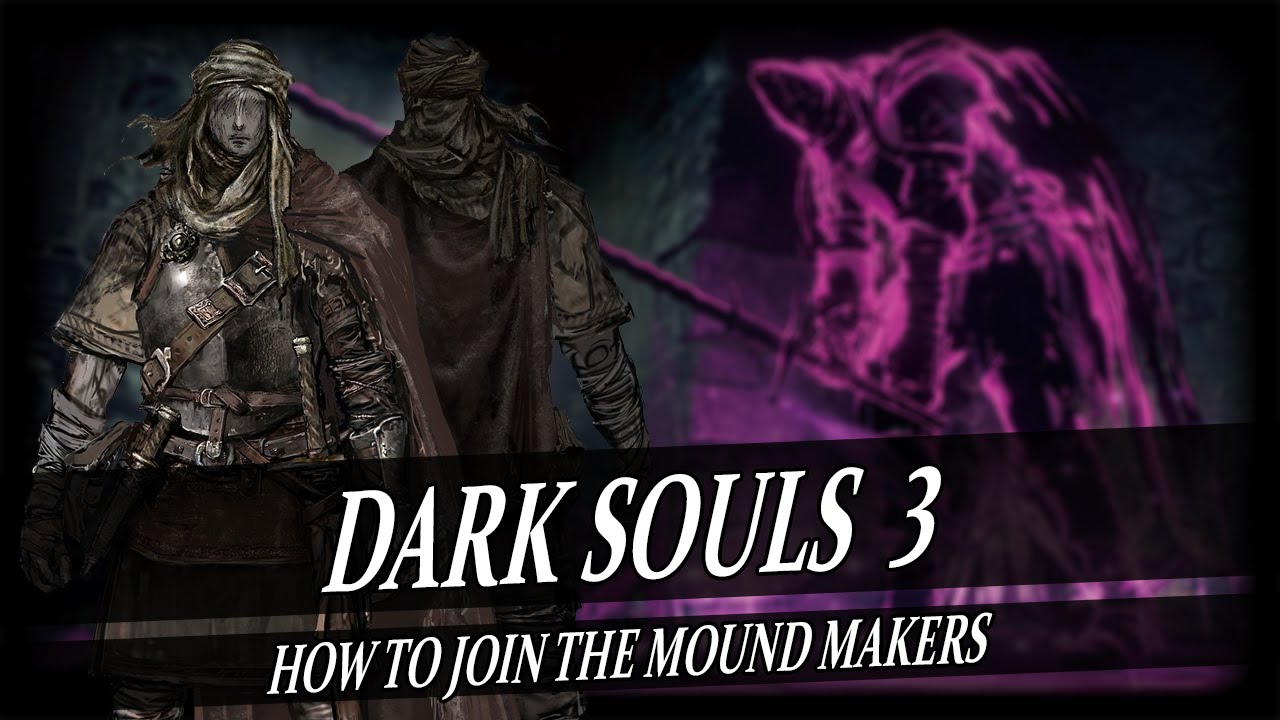 Dark Souls 3 How To Join The Mound Makers Covenent Youtube 