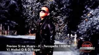 Preview Si me Muero   JC    VJ Maikol Q & Dj Fiuger Percapella 130BPM