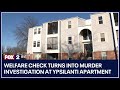 Welfare check turns into murder investigation at Ypsilanti apartment