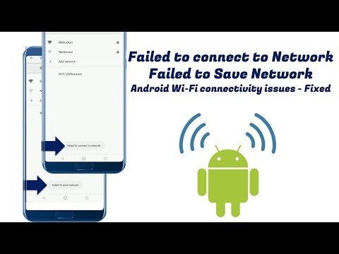 Failed to Save Network, Failed to connect to Network, Adroid Wi-Fi Errors Fixed