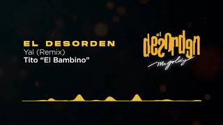 Tito El Bambino - Yal (Re-Mix) | El Desorden - Mr.Goldy (2003)